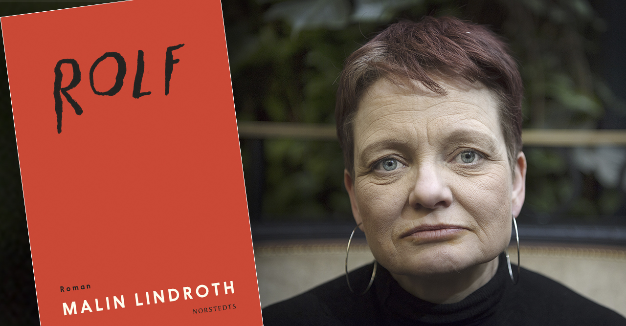 Malin Lindroth om nya romanen Rolf: "Vi har bråkat för ...